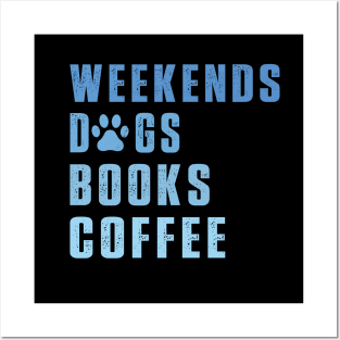 Weekend dogs Books Coffee Lover Funny Reading Posters and Art
